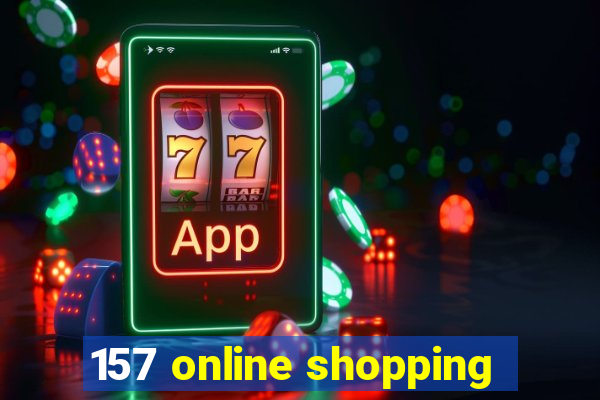 157 online shopping